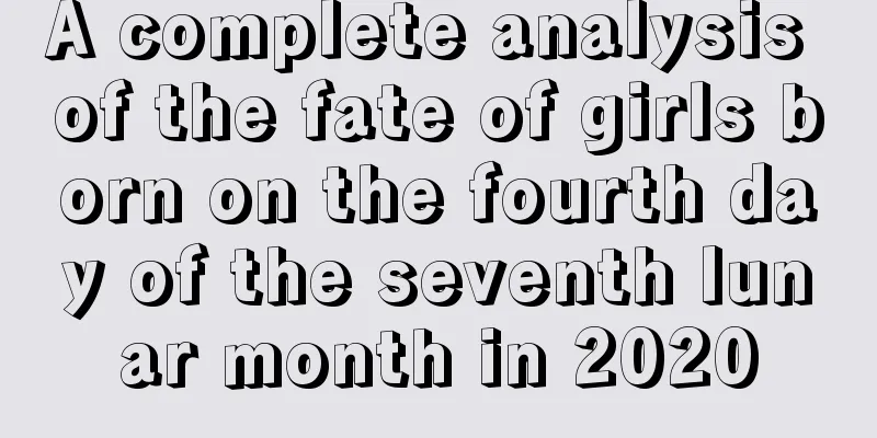 A complete analysis of the fate of girls born on the fourth day of the seventh lunar month in 2020