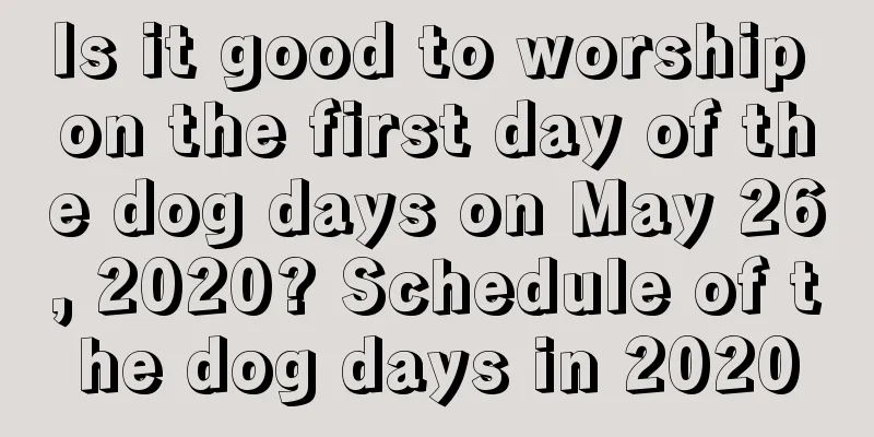 Is it good to worship on the first day of the dog days on May 26, 2020? Schedule of the dog days in 2020