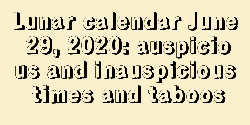 Lunar calendar June 29, 2020: auspicious and inauspicious times and taboos