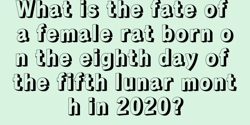 What is the fate of a female rat born on the eighth day of the fifth lunar month in 2020?