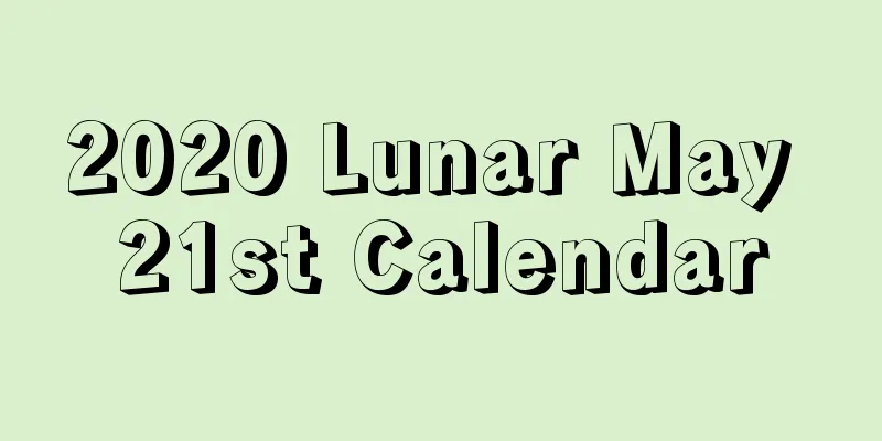 2020 Lunar May 21st Calendar