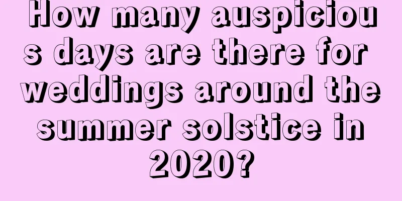 How many auspicious days are there for weddings around the summer solstice in 2020?