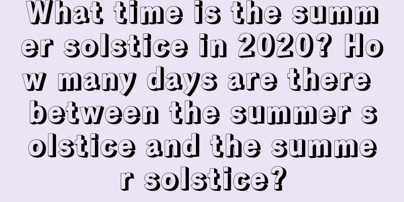 What time is the summer solstice in 2020? How many days are there between the summer solstice and the summer solstice?