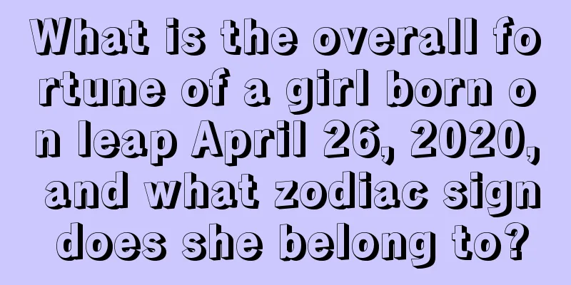 What is the overall fortune of a girl born on leap April 26, 2020, and what zodiac sign does she belong to?
