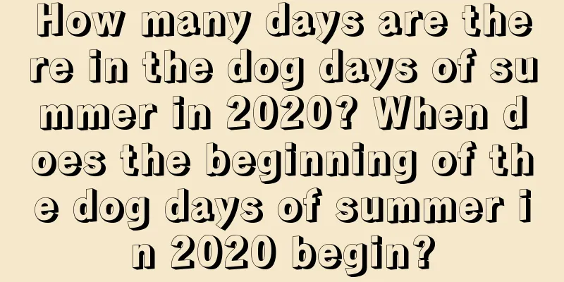 How many days are there in the dog days of summer in 2020? When does the beginning of the dog days of summer in 2020 begin?