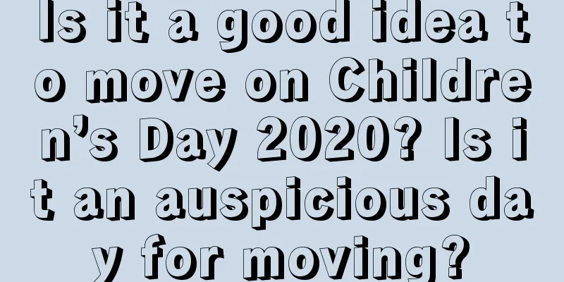Is it a good idea to move on Children’s Day 2020? Is it an auspicious day for moving?