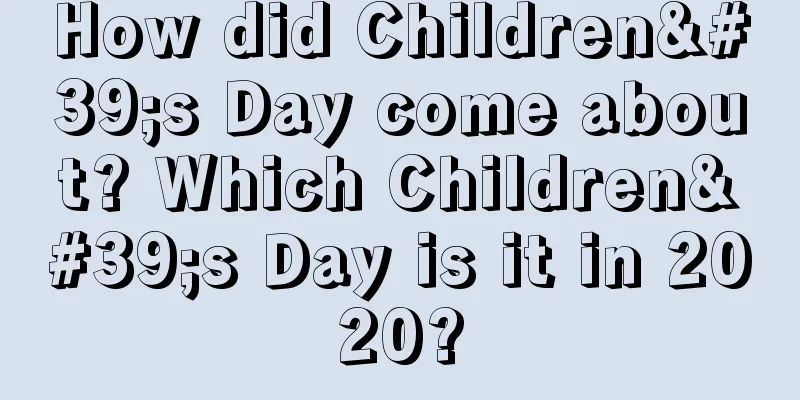 How did Children's Day come about? Which Children's Day is it in 2020?