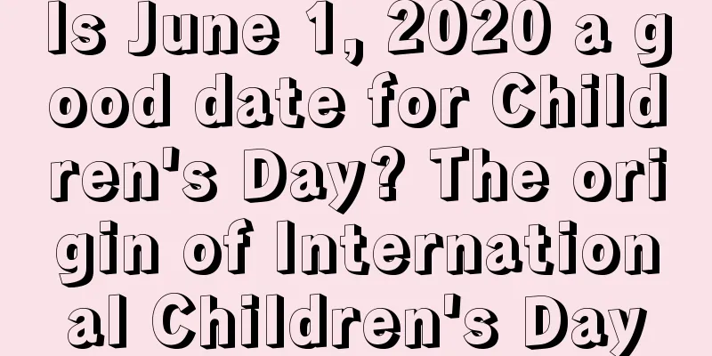 Is June 1, 2020 a good date for Children's Day? The origin of International Children's Day