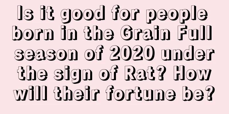 Is it good for people born in the Grain Full season of 2020 under the sign of Rat? How will their fortune be?