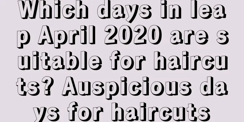 Which days in leap April 2020 are suitable for haircuts? Auspicious days for haircuts