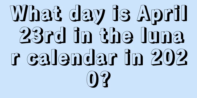 What day is April 23rd in the lunar calendar in 2020?