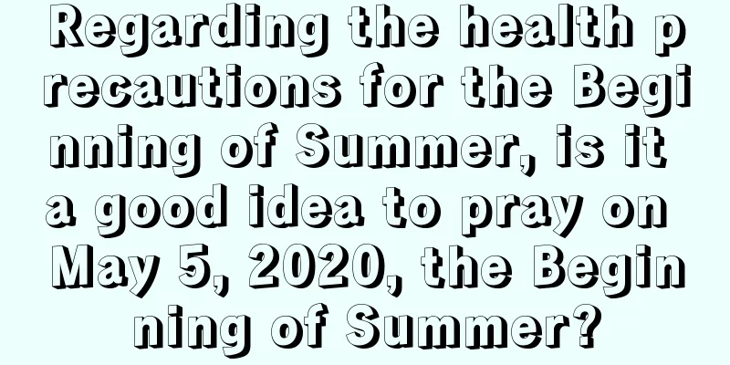 Regarding the health precautions for the Beginning of Summer, is it a good idea to pray on May 5, 2020, the Beginning of Summer?
