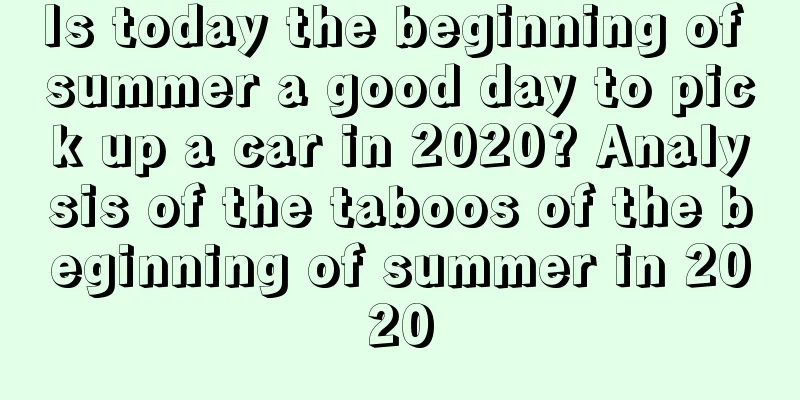 Is today the beginning of summer a good day to pick up a car in 2020? Analysis of the taboos of the beginning of summer in 2020