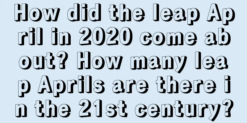 How did the leap April in 2020 come about? How many leap Aprils are there in the 21st century?
