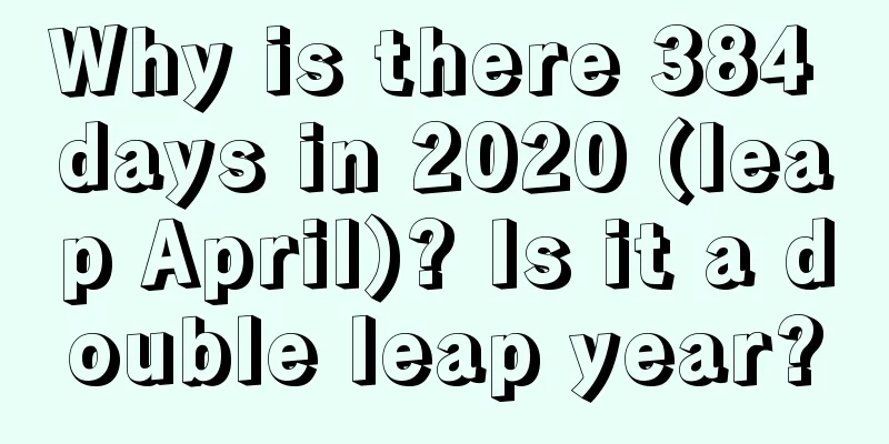 Why is there 384 days in 2020 (leap April)? Is it a double leap year?