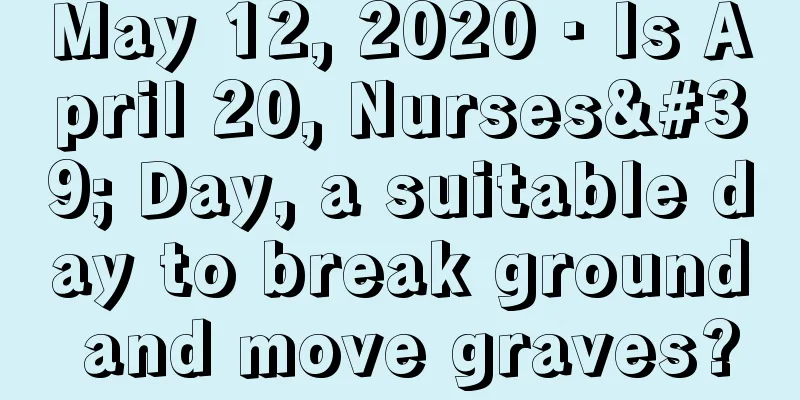 May 12, 2020 · Is April 20, Nurses' Day, a suitable day to break ground and move graves?