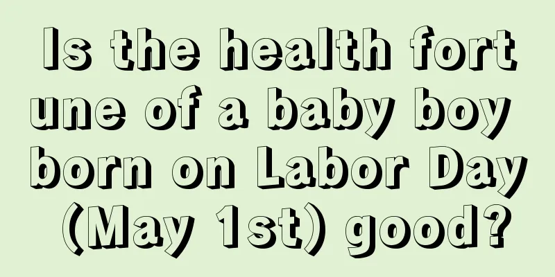 Is the health fortune of a baby boy born on Labor Day (May 1st) good?
