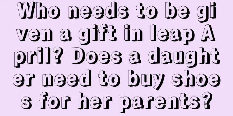 Who needs to be given a gift in leap April? Does a daughter need to buy shoes for her parents?