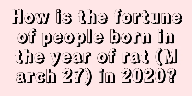 How is the fortune of people born in the year of rat (March 27) in 2020?