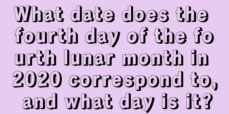 What date does the fourth day of the fourth lunar month in 2020 correspond to, and what day is it?