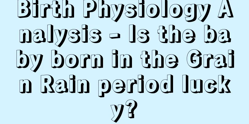 Birth Physiology Analysis - Is the baby born in the Grain Rain period lucky?