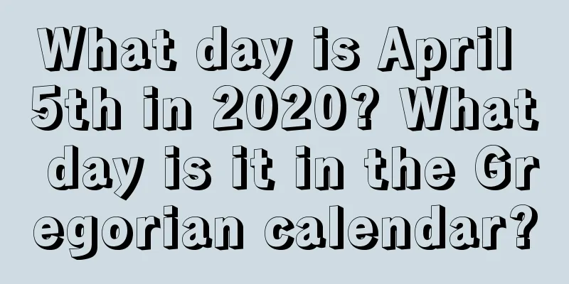 What day is April 5th in 2020? What day is it in the Gregorian calendar?