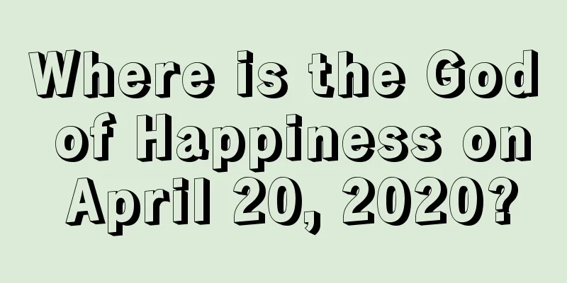 Where is the God of Happiness on April 20, 2020?