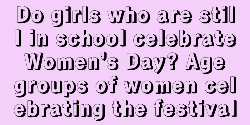 Do girls who are still in school celebrate Women’s Day? Age groups of women celebrating the festival