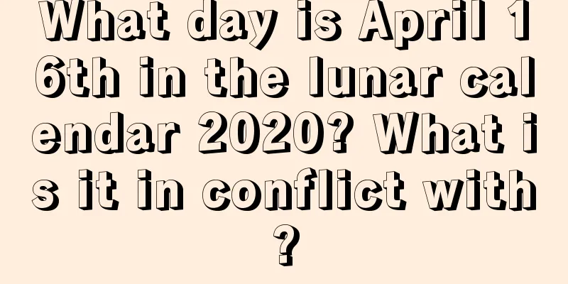 What day is April 16th in the lunar calendar 2020? What is it in conflict with?