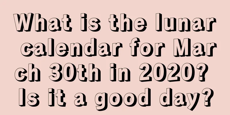 What is the lunar calendar for March 30th in 2020? Is it a good day?