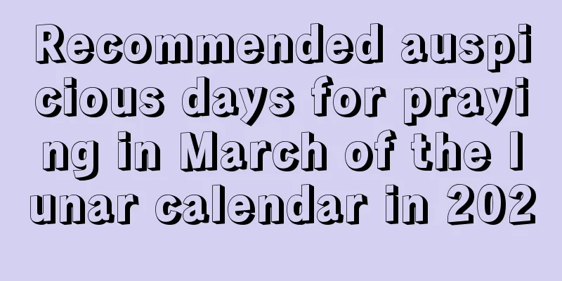 Recommended auspicious days for praying in March of the lunar calendar in 2020