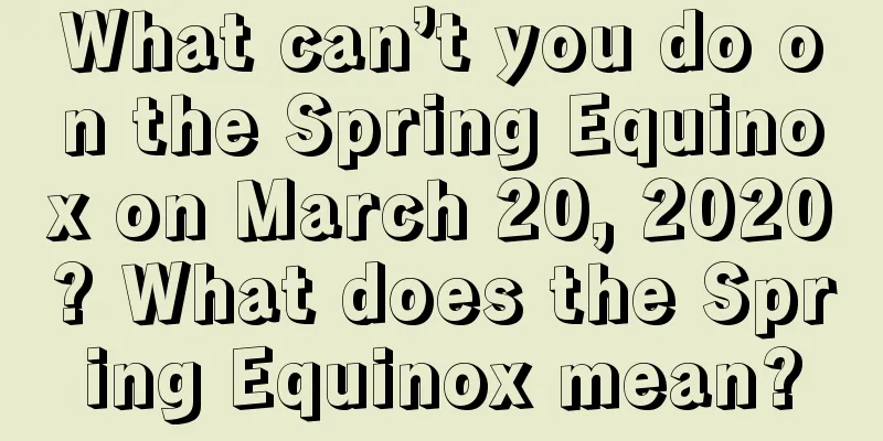 What can’t you do on the Spring Equinox on March 20, 2020? What does the Spring Equinox mean?