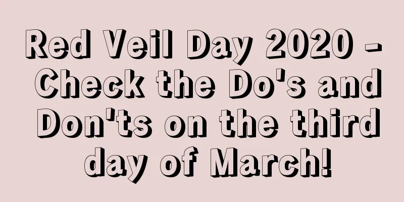 Red Veil Day 2020 - Check the Do's and Don'ts on the third day of March!