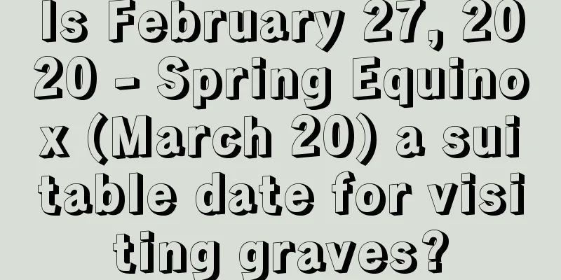 Is February 27, 2020 - Spring Equinox (March 20) a suitable date for visiting graves?