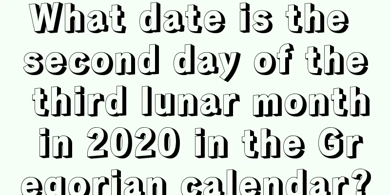 What date is the second day of the third lunar month in 2020 in the Gregorian calendar?