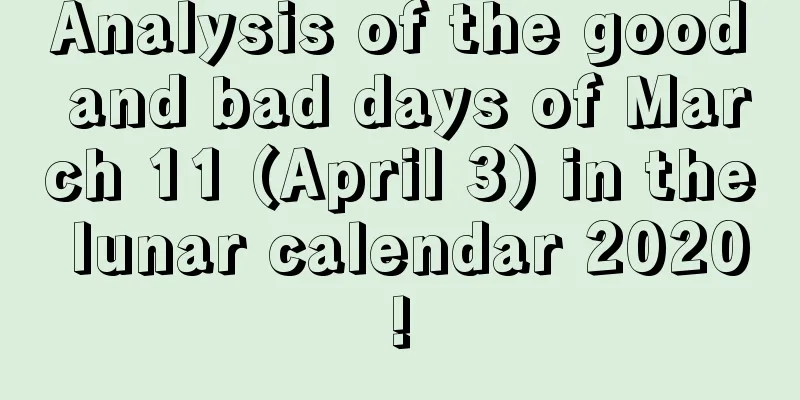 Analysis of the good and bad days of March 11 (April 3) in the lunar calendar 2020!
