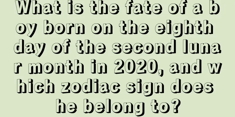 What is the fate of a boy born on the eighth day of the second lunar month in 2020, and which zodiac sign does he belong to?