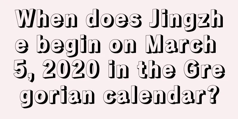 When does Jingzhe begin on March 5, 2020 in the Gregorian calendar?