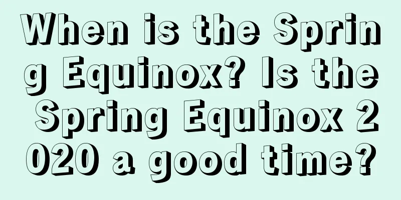 When is the Spring Equinox? Is the Spring Equinox 2020 a good time?