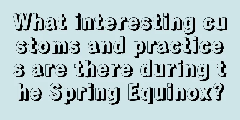 What interesting customs and practices are there during the Spring Equinox?
