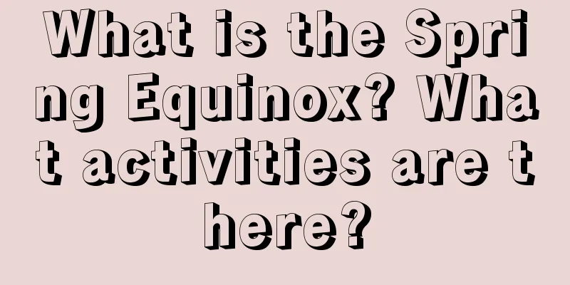 What is the Spring Equinox? What activities are there?