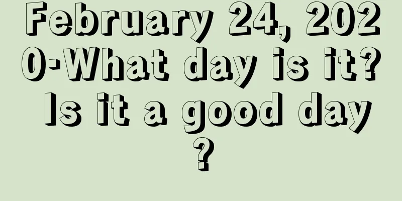 February 24, 2020·What day is it? Is it a good day?