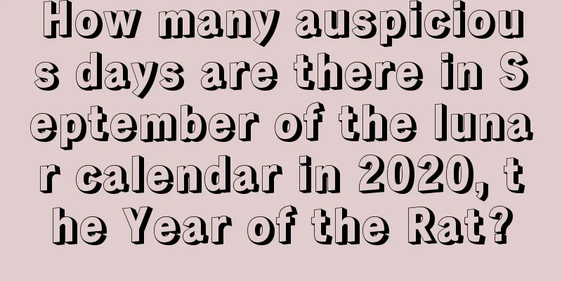 How many auspicious days are there in September of the lunar calendar in 2020, the Year of the Rat?