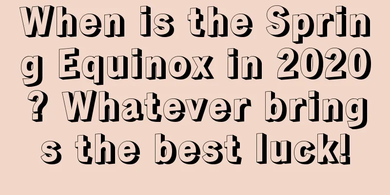 When is the Spring Equinox in 2020? Whatever brings the best luck!