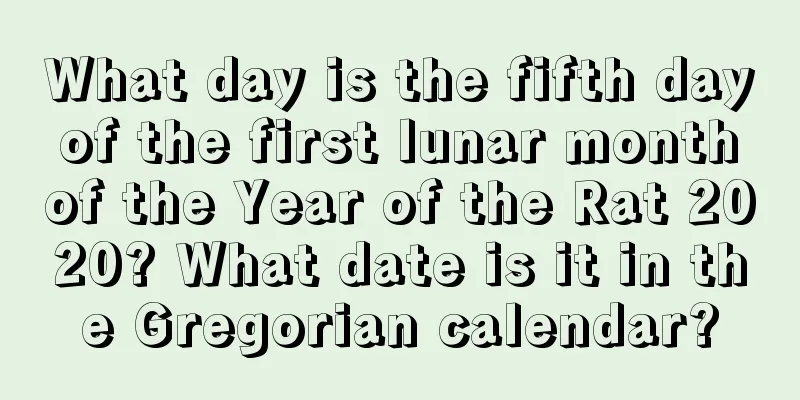What day is the fifth day of the first lunar month of the Year of the Rat 2020? What date is it in the Gregorian calendar?