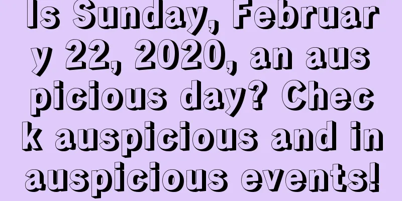Is Sunday, February 22, 2020, an auspicious day? Check auspicious and inauspicious events!