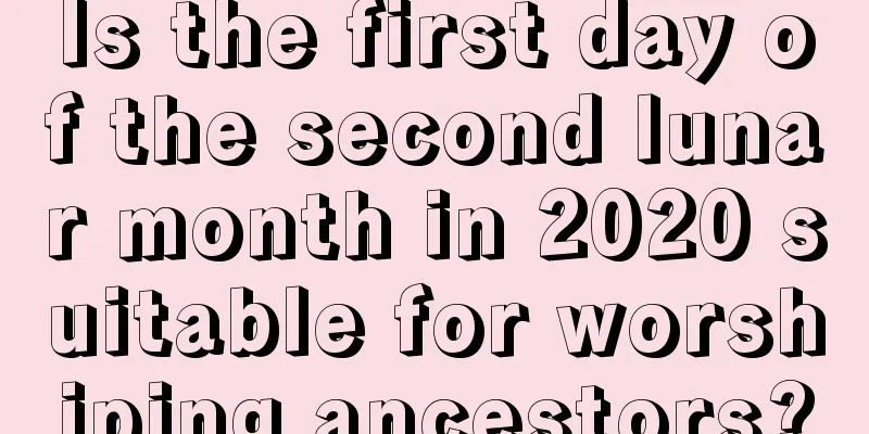 Is the first day of the second lunar month in 2020 suitable for worshiping ancestors?
