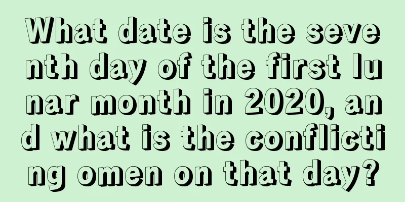 What date is the seventh day of the first lunar month in 2020, and what is the conflicting omen on that day?