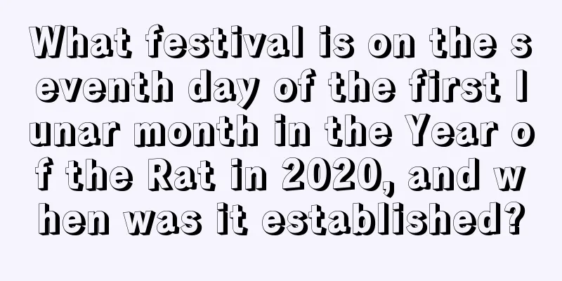 What festival is on the seventh day of the first lunar month in the Year of the Rat in 2020, and when was it established?