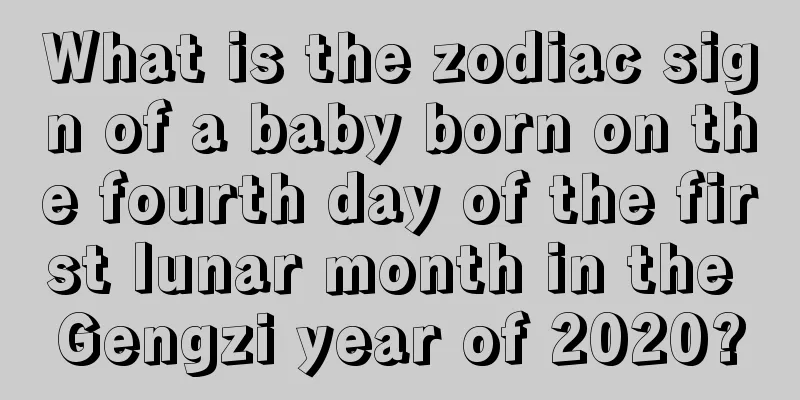 What is the zodiac sign of a baby born on the fourth day of the first lunar month in the Gengzi year of 2020?